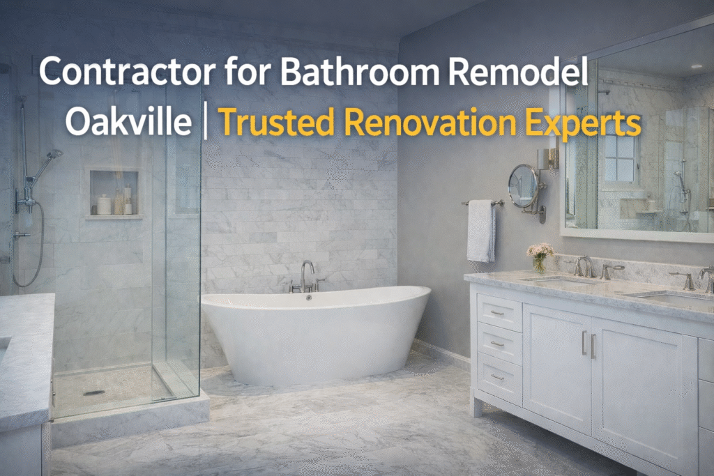 Contractor for Bathroom Remodel Oakville